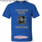 The United Cajun Navy - When Disaster Strikes T-Shirt -