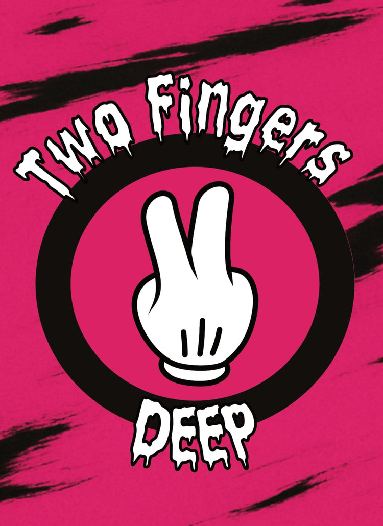 Two Fingers Deep