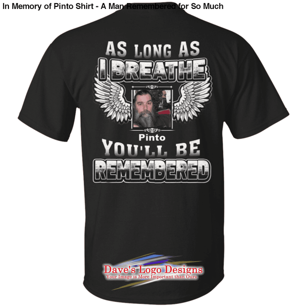 In Memory of Pinto Shirt - A Man Remembered for So Much - 