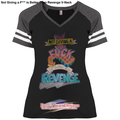 Not Giving a F*** is Better Than Revenge V-Neck - 