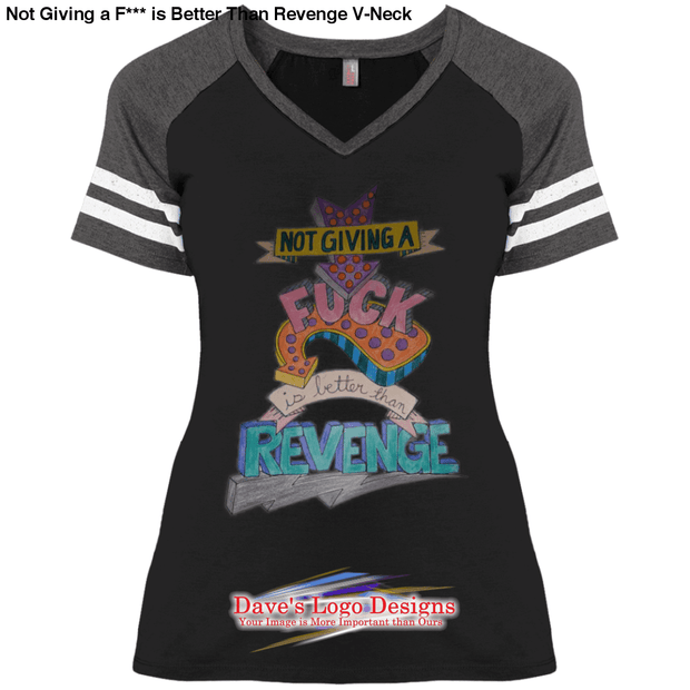 Not Giving a F*** is Better Than Revenge V-Neck - 