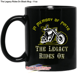 The Legacy Rides On Black Mug - 11oz - One Size - Drinkware