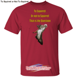 To Squirrel or Not - Cardinal / S - T-Shirts